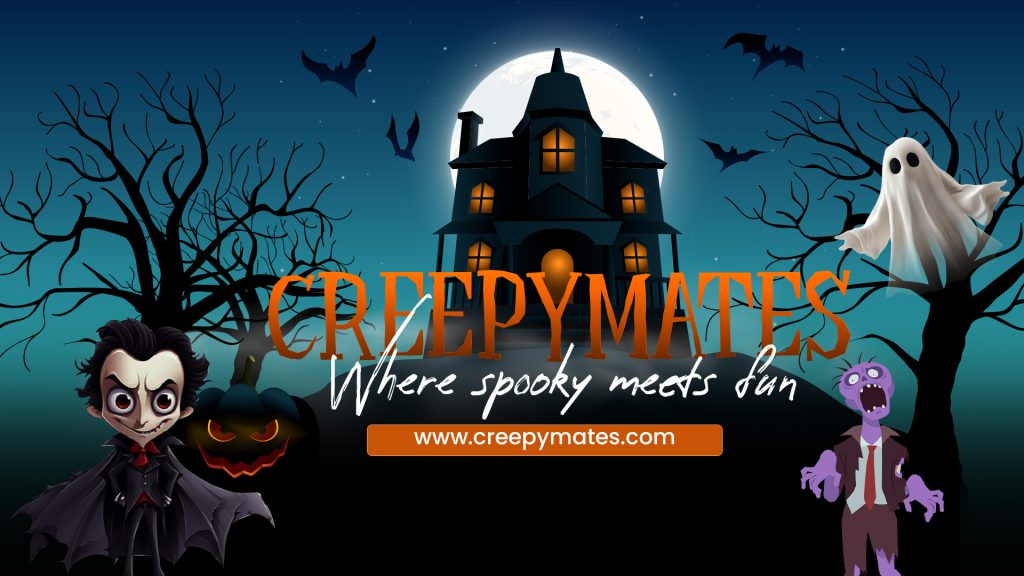 Cartoon haunted house with bats, a vampire, ghost, and zombie, featuring the CreepyMates logo and slogan.