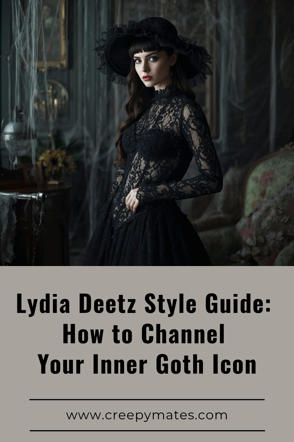 A young woman in a gothic black lace outfit with a wide-brimmed hat stands in a dim vintage room.